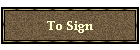 To Sign