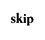 skip